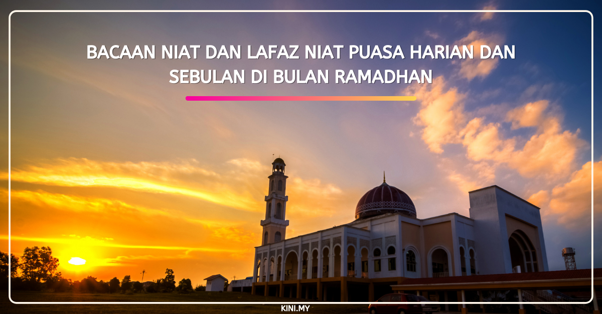 Bacaan Niat Dan Lafaz Niat Puasa Harian Dan Sebulan Di Bulan Ramadhan