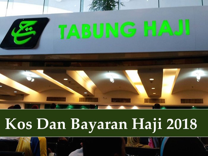 Kos Dan Bayaran Haji Bagi Tahun 2018