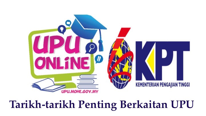 Tarikh-tarikh Penting Berkaitan UPU Yang Perlu Diketahui Oleh Lepasan SPM dan STPM