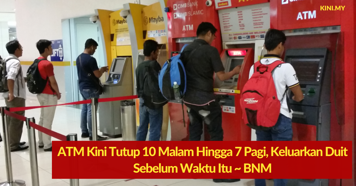 ATM Kini Tutup 10 Malam Hingga 7 Pagi