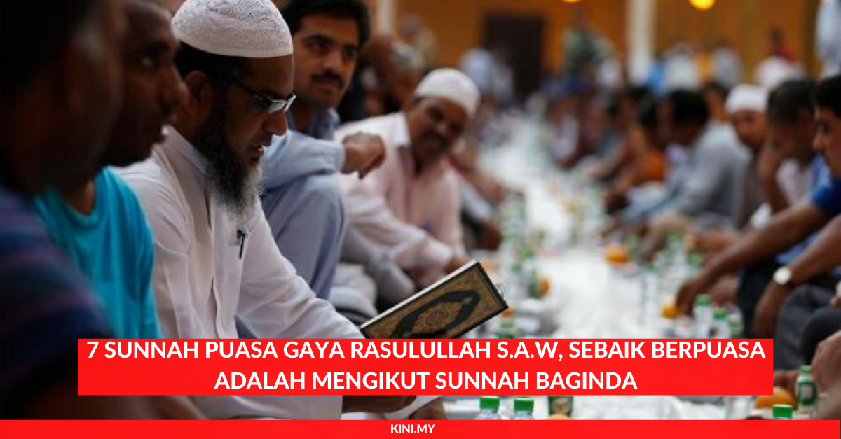 7 Sunnah Puasa Gaya Rasulullah S.A.W, Sebaik Berpuasa Adalah Mengikut Sunnah Baginda