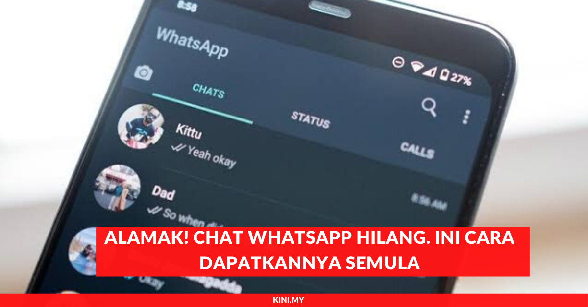 Alamak! Chat Whatsapp Hilang. Ini Cara Dapatkannya Semula.
