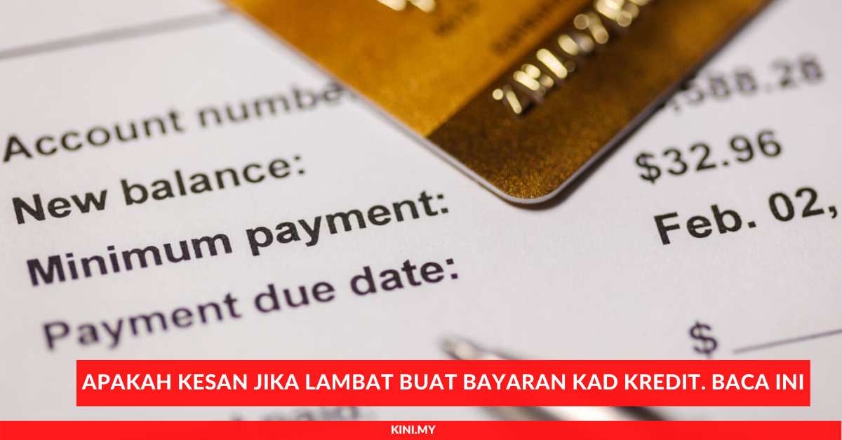 Apakah Kesan Jika Lambat Buat Bayaran Kad Kredit. Baca Ini (1)
