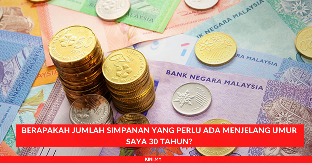 Berapakah Jumlah Simpanan Yang Perlu Ada Menjelang Umur Saya 30 Tahun_