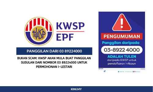 Bukan Scam: KWSP Akan Mula Buat Panggilan Susulan Dari Nombor 03 89224000 Untuk Permohonan i-Lestari