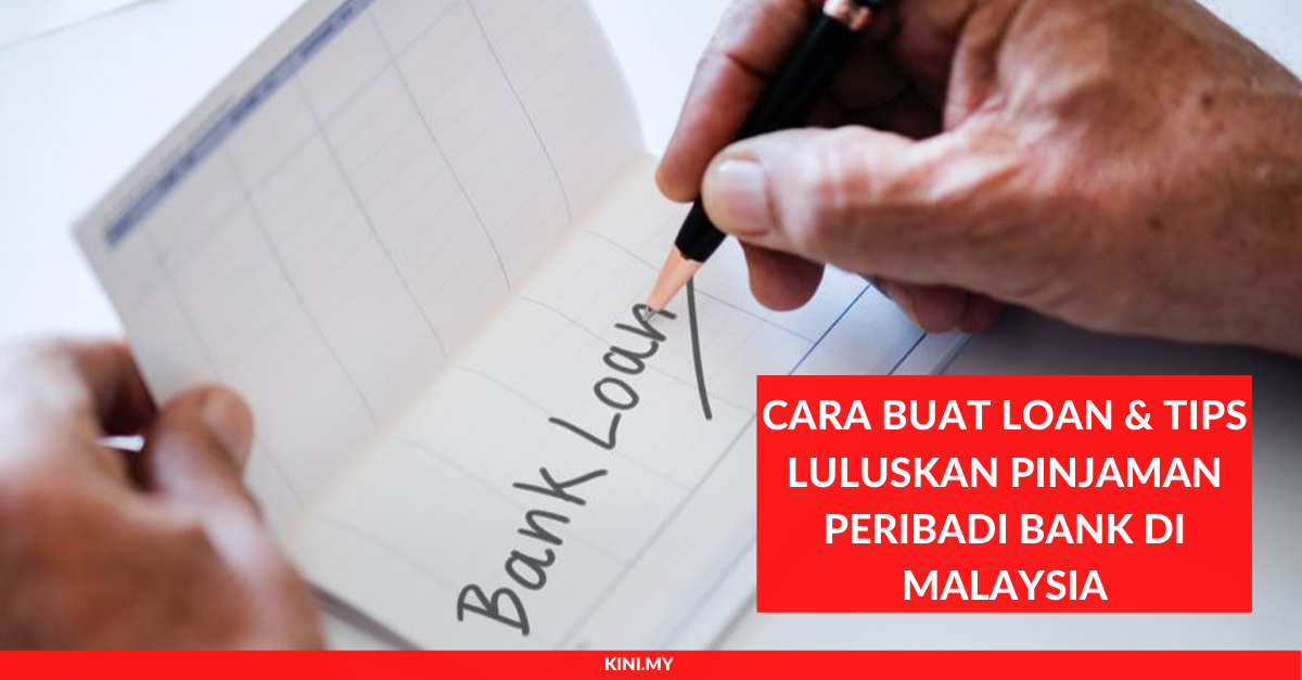 Cara Buat Loan & Tips Luluskan Pinjaman Peribadi Bank Di Malaysia (1)