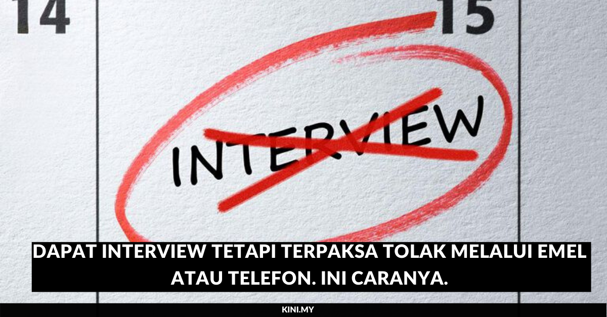 _Dapat Interview Tetapi Terpaksa Tolak Melalui Emel Atau Telefon.