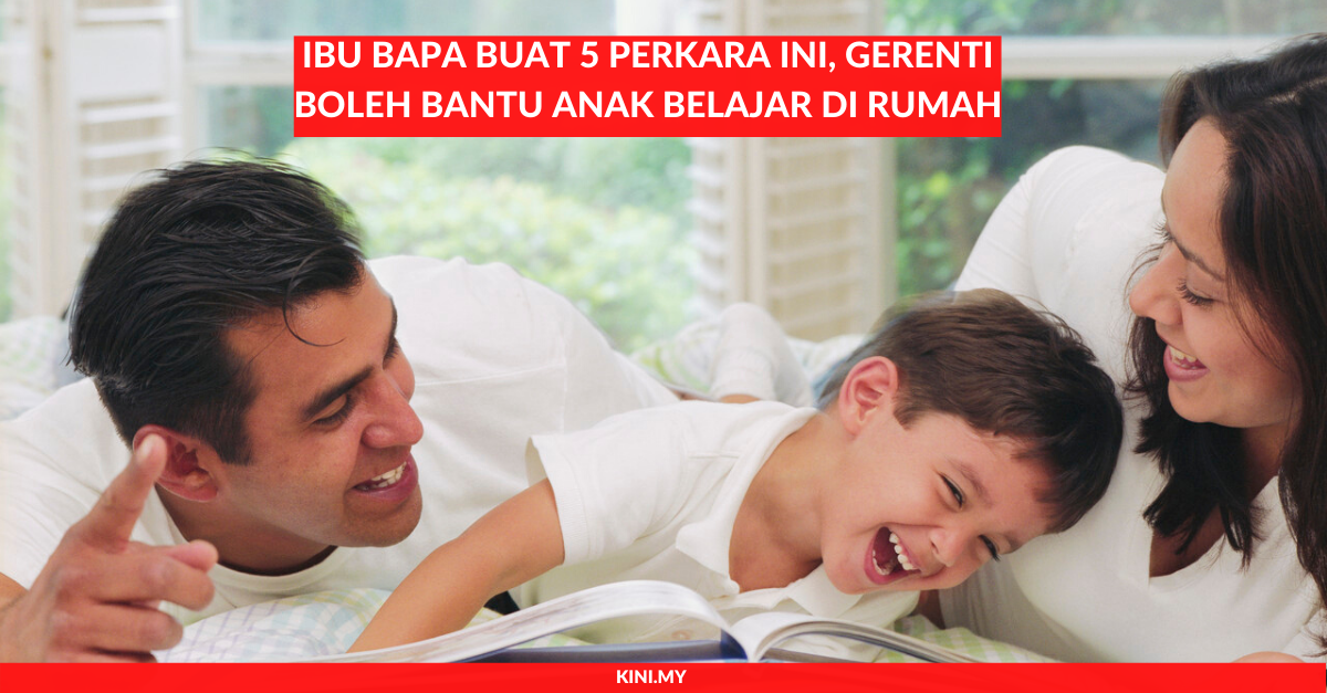 Ibu Bapa Buat 5 Perkara Ini, Gerenti Boleh Bantu Anak Belajar Di Rumah