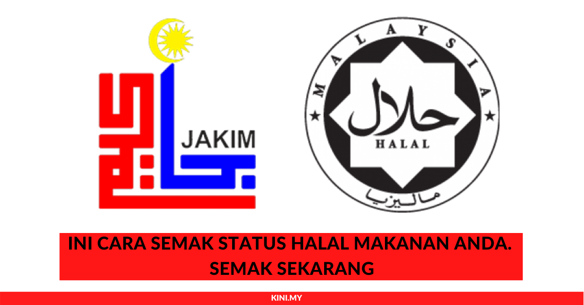 Ini Cara Semak Status Halal Makanan Anda. Semak Sekarang