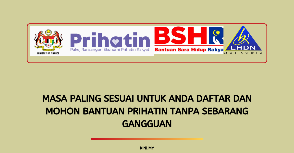 Masa Paling Sesuai Untuk Anda Daftar dan Mohon Bantuan PRIHATIN Tanpa Sebarang Gangguan