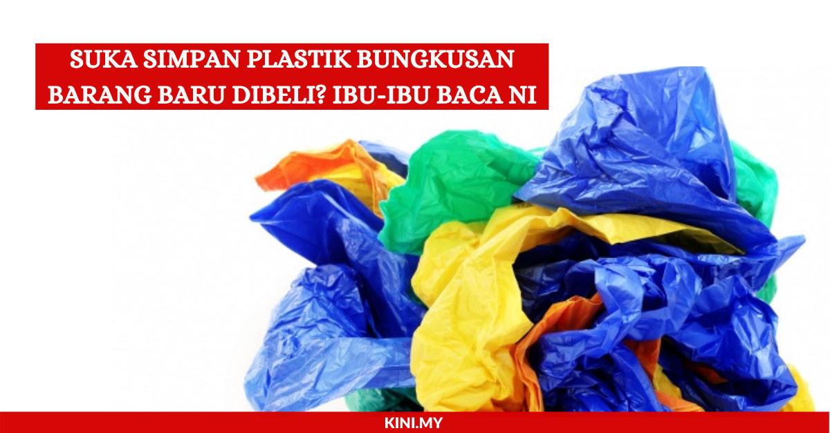 Nak Simpan atau Buang Plastik Bungkusan Barang Yang Baru Di Beli