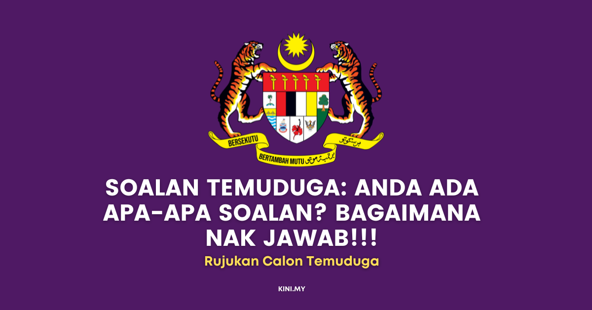 Soalan Temuduga: Anda Ada Apa-apa Soalan? Bagaimana Nak Jawab!!!