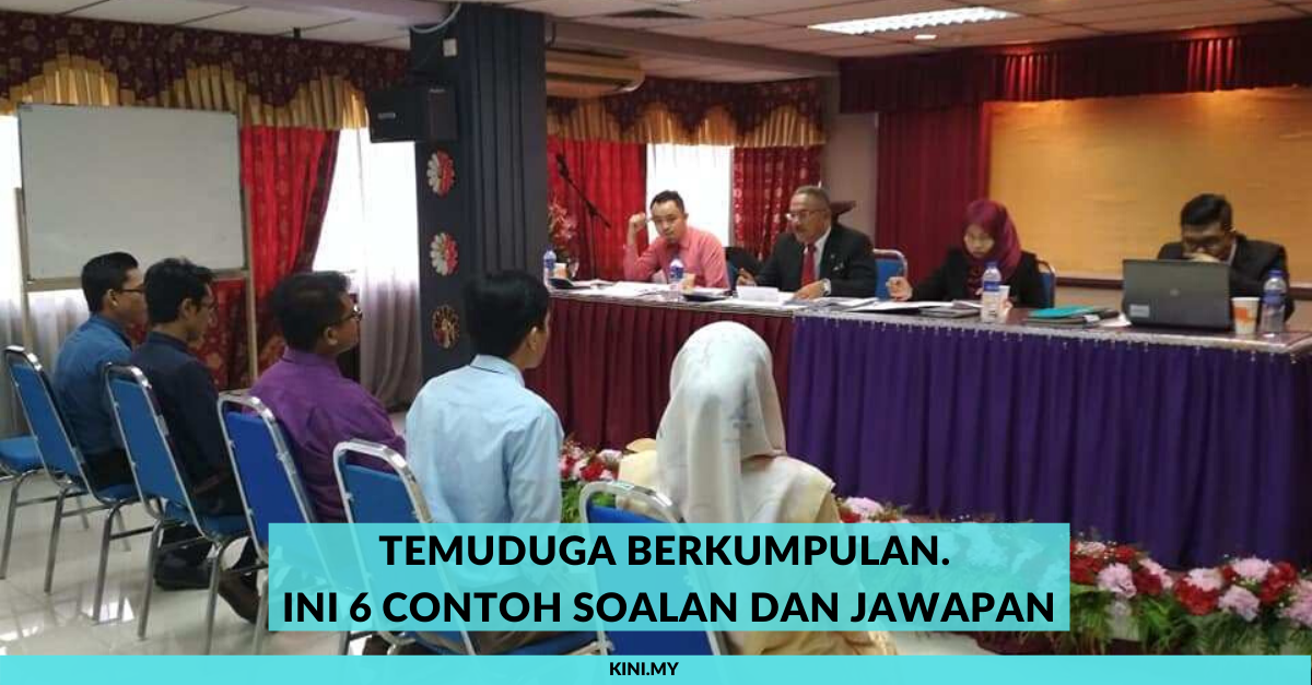 Temuduga Berkumpulan. Ini 6 Contoh Soalan Dan Jawapan