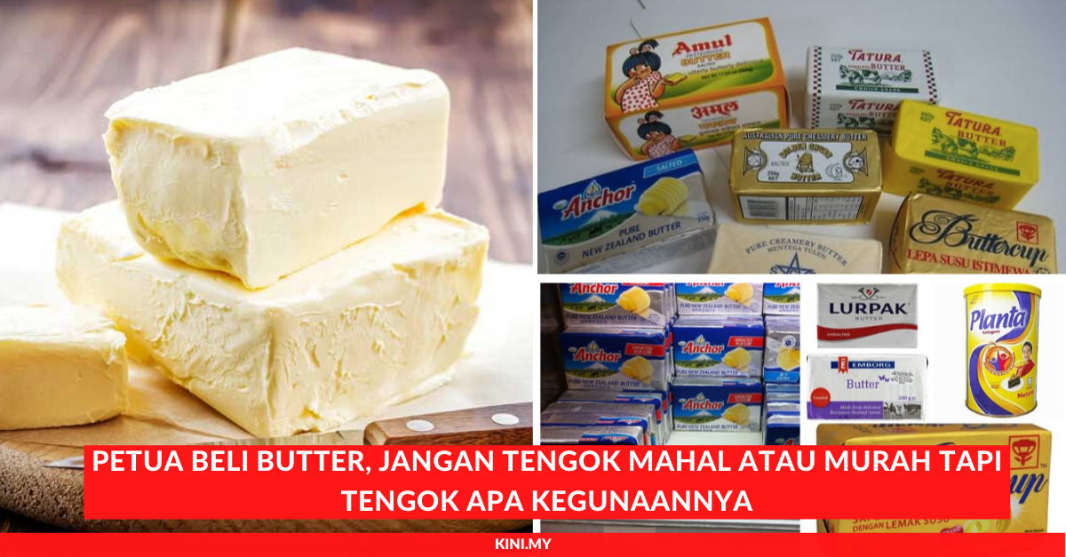 Petua Beli Butter, Jangan Tengok Mahal atau Murah Tapi Tengok Apa Kegunaannya