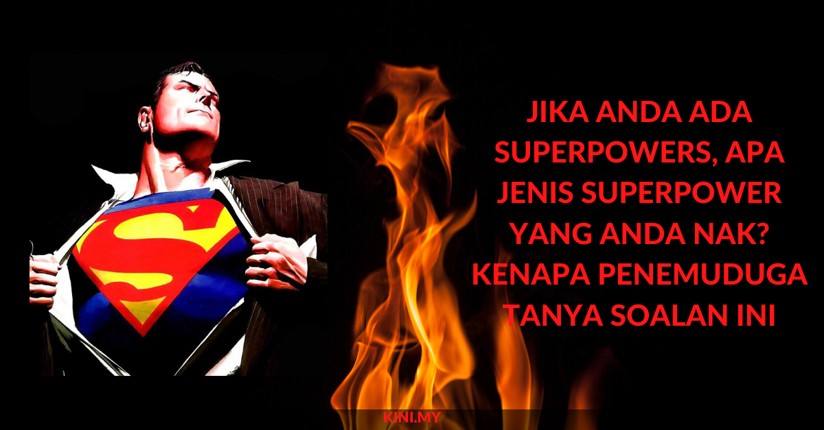 Jika Anda Ada Superpowers, Apa Jenis Superpower Yang Anda Nak_ Kenapa Penemuduga Tanya Soalan Ini