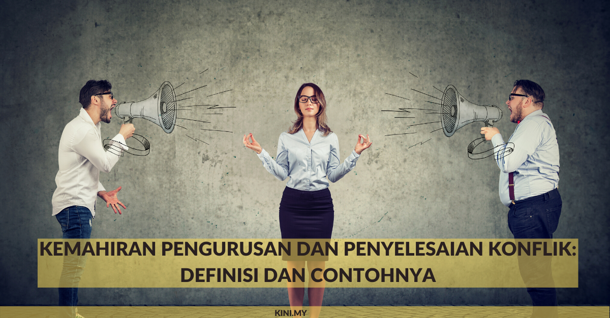 Kemahiran Pengurusan Dan Penyelesaian Konflik_ Definisi dan Contohnya