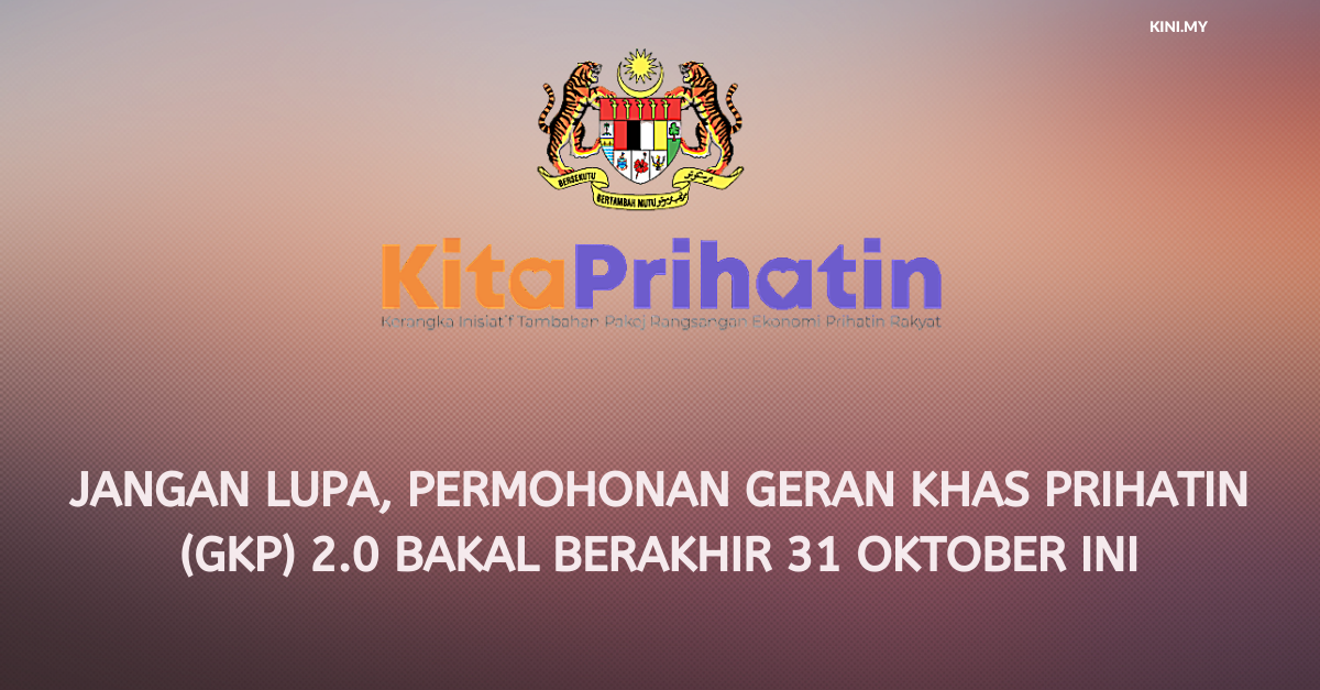 Jangan Lupa, Permohonan Geran Khas Prihatin (GKP) 2.0 Bakal Berakhir 31 Oktober Ini