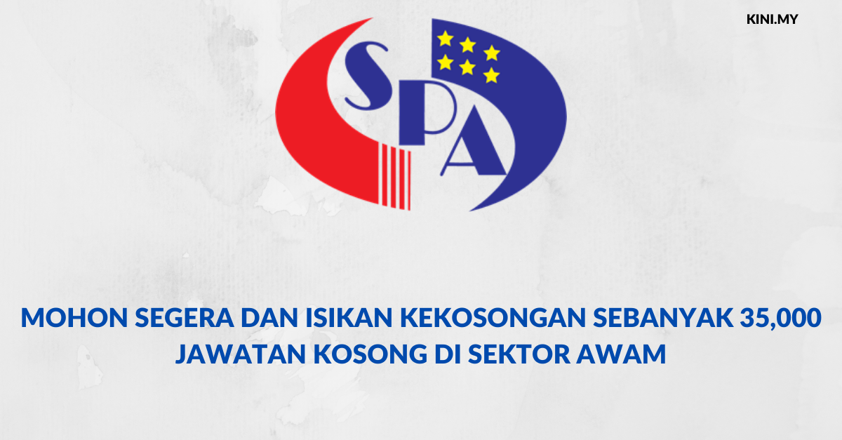 Mohon Segera Dan Isikan Kekosongan Sebanyak 35,000 Jawatan Kosong Di Sektor Awam