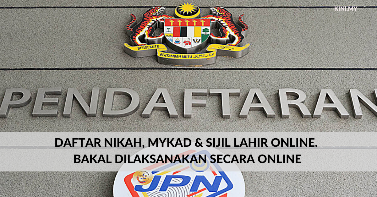 Mudah Sangat Daftar Nikah, MyKad & Sijil Lahir Online. Bakal Dilaksanakan Secara Online