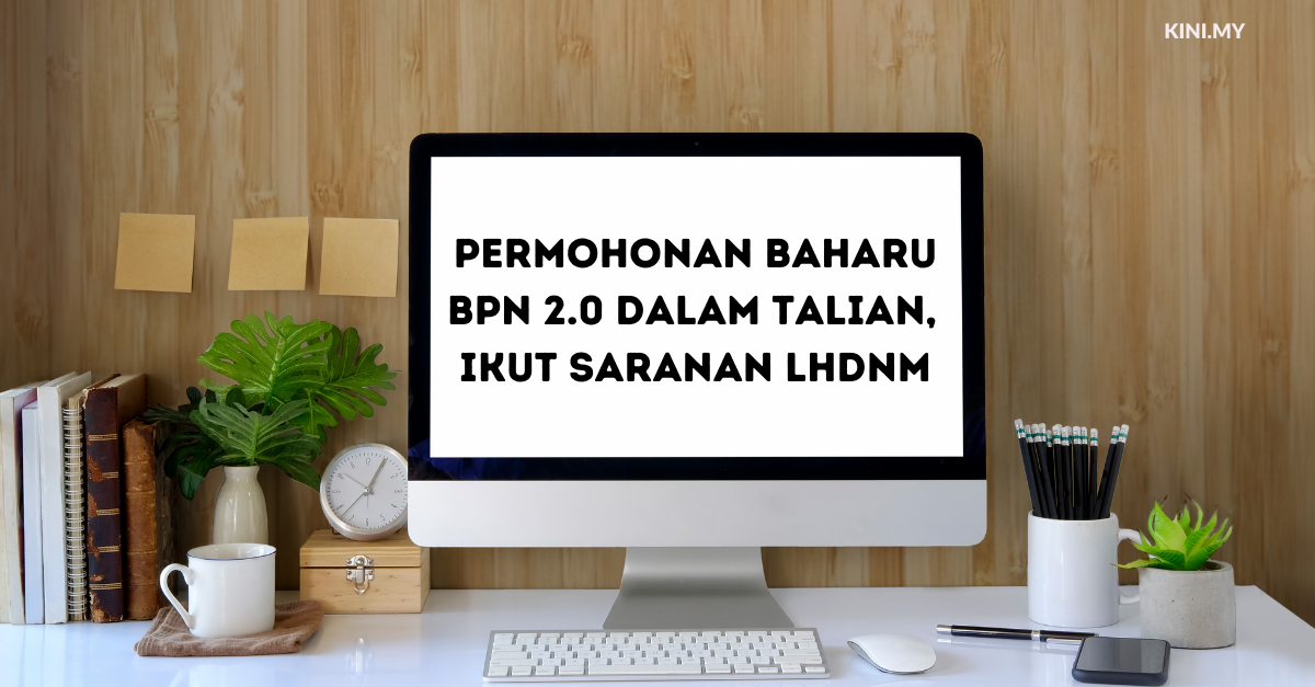 Permohonan Baharu BPN 2.0 Dalam Talian, Ikut Saranan LHDNM