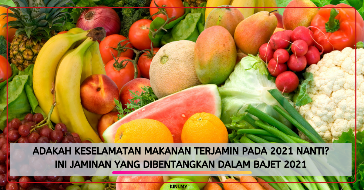 Adakah Keselamatan Makanan Terjamin Pada 2021 Nanti_ Ini Jaminan Yang Dibentangkan Dalam Bajet 2021