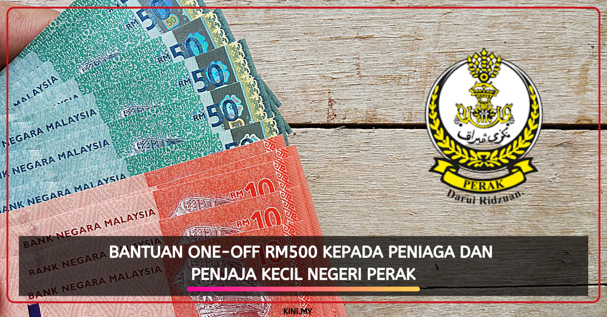 Bantuan One-Off RM500 Kepada Peniaga Dan Penjaja Kecil Negeri Perak