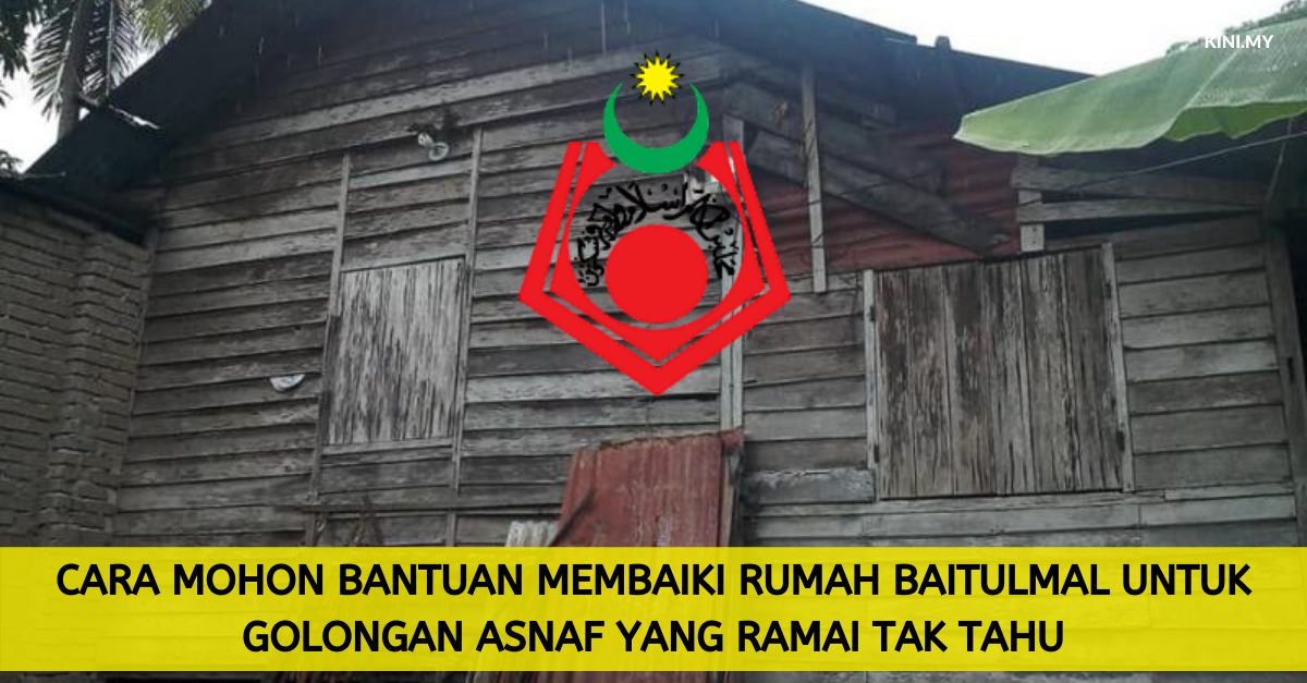 Cara Mohon Bantuan Membaiki Rumah Baitulmal Untuk Golongan Asnaf Yang Ramai Tak Tahu