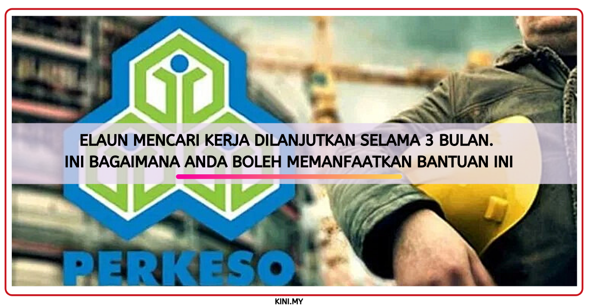Elaun Mencari Kerja Dilanjutkan Selama 3 Bulan. Ini Bagaimana Anda Boleh Memanfaatkan Bantuan Ini