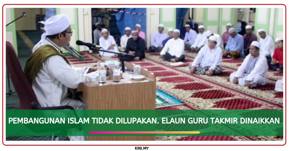 Pembangunan Islam Tidak Dilupakan. Elaun Guru Takmir Dinaikkan