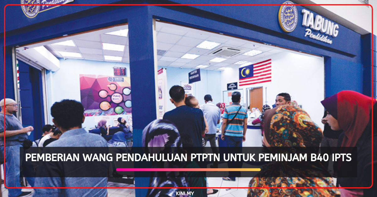 Pemberian Wang Pendahuluan PTPTN Untuk Peminjam B40 IPTS