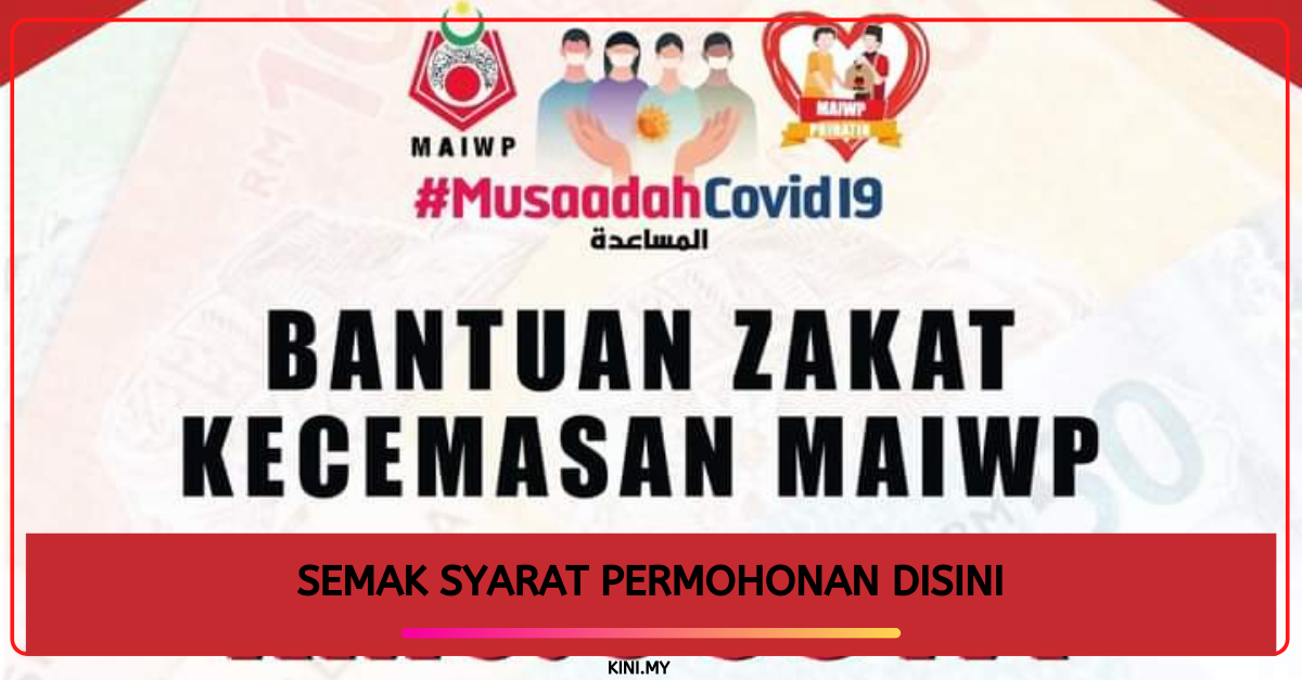 RM500 Bantuan Zakat Kecemasan MAIWP Melalui Musaadah Covid-19. Semak Syarat Permohonan Disini
