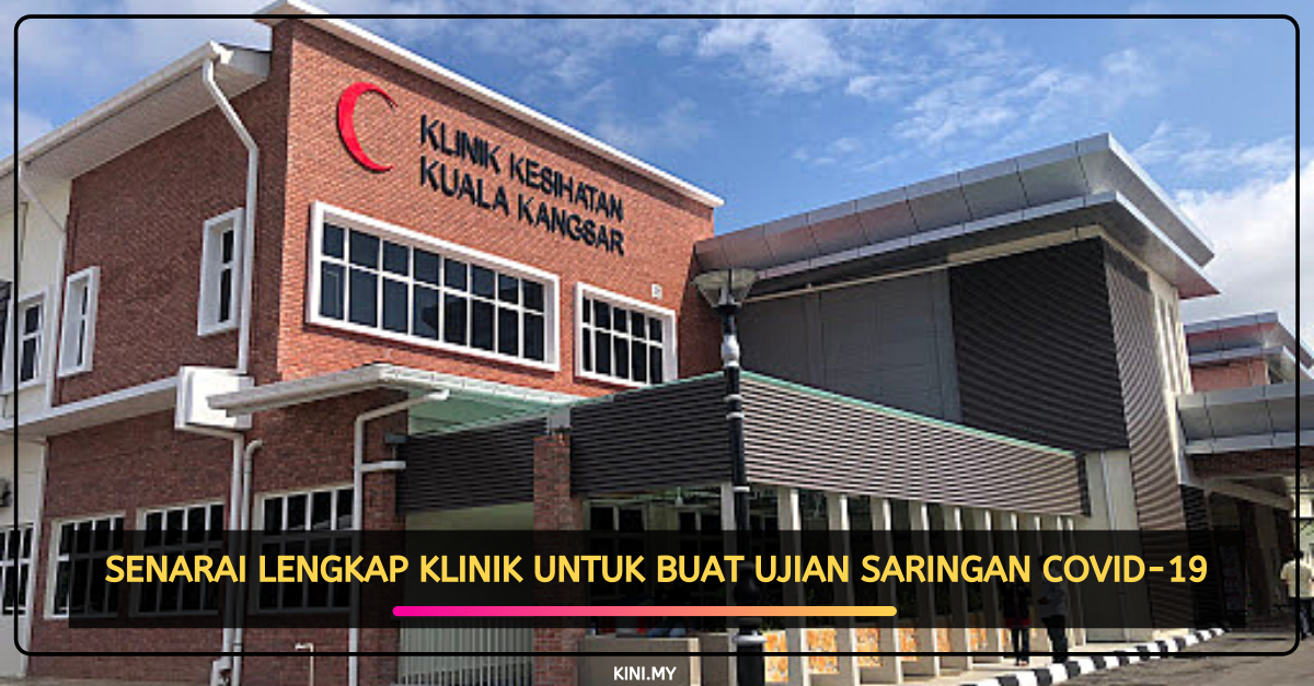 Senarai Lengkap Klinik Untuk Buat Ujian Saringan Covid-19