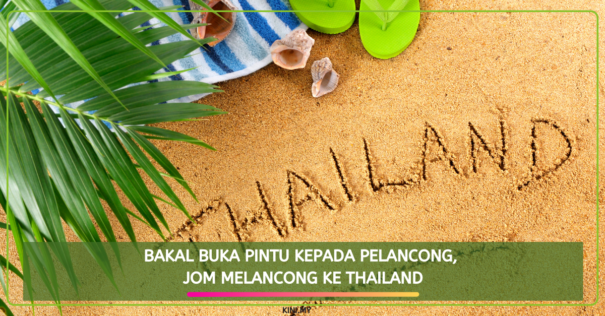 Bakal Buka Pintu Kepada Pelancong, Jom Melancong Ke Thailand