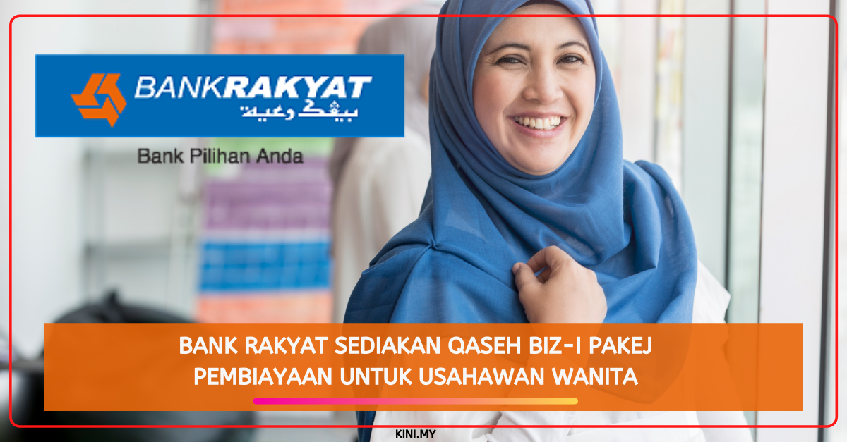 Bank Rakyat Sediakan Qaseh Biz-i Pakej Pembiayaan Untuk Usahawan Wanita