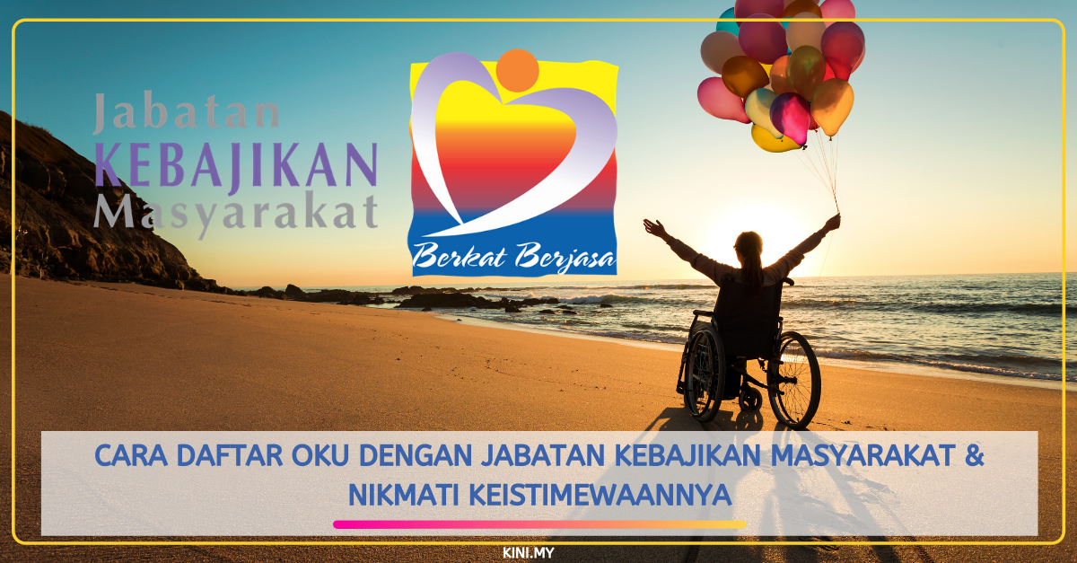 Cara Daftar OKU Dengan Jabatan Kebajikan Masyarakat & Nikmati Keistimewaannya