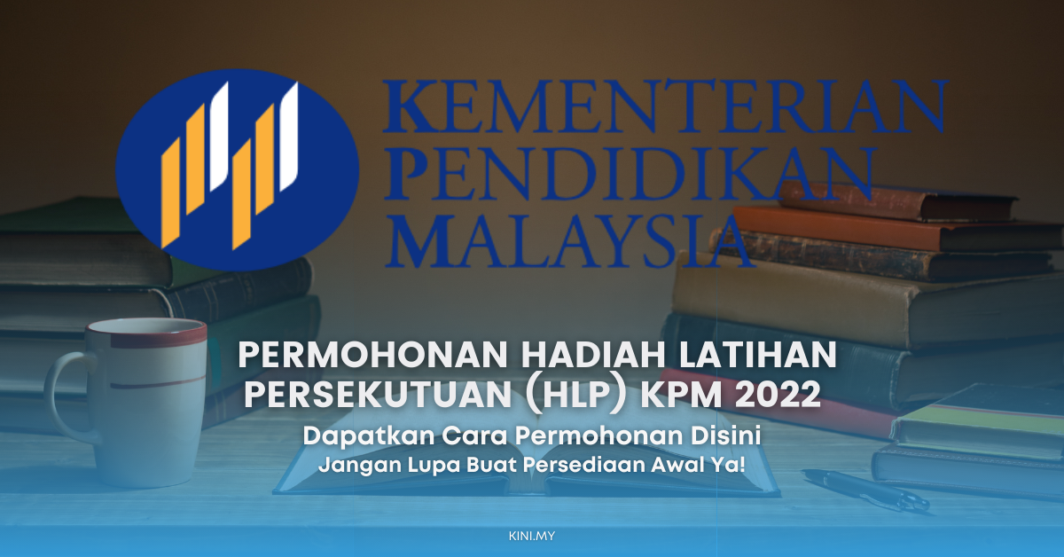 Permohonan Hadiah Latihan Persekutuan (HLP) KPM 2022. Dapatkan Cara Permohonan Disini