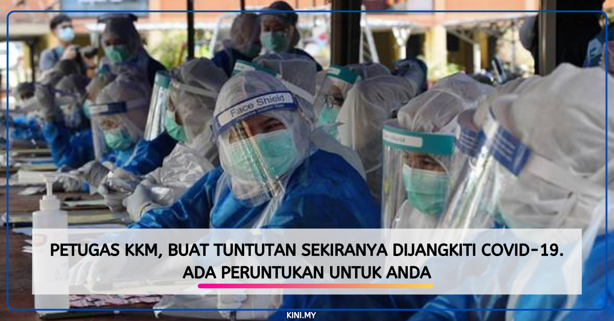 Petugas KKM, Buat Tuntutan Sekiranya Dijangkiti Covid-19. Ada Peruntukan Untuk Anda