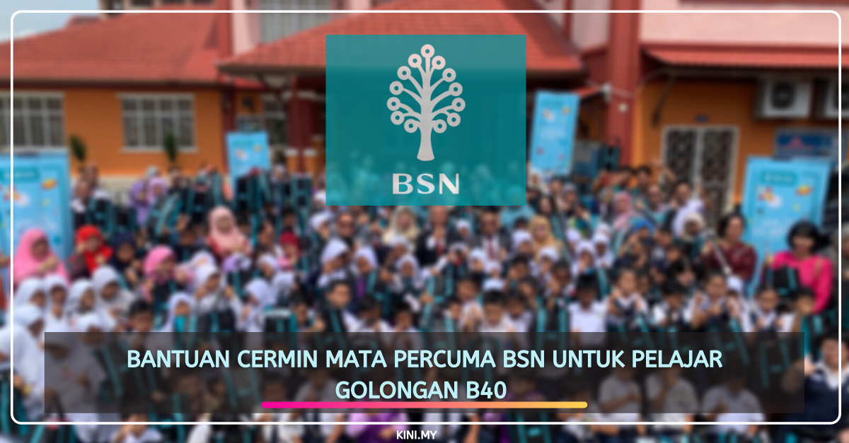 Bantuan Cermin Mata Percuma BSN Untuk Pelajar Golongan B40