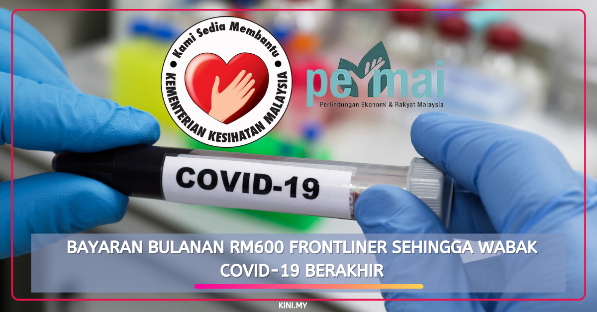 Bayaran Bulanan RM600 Frontliner Sehingga Wabak Covid-19 Berakhir