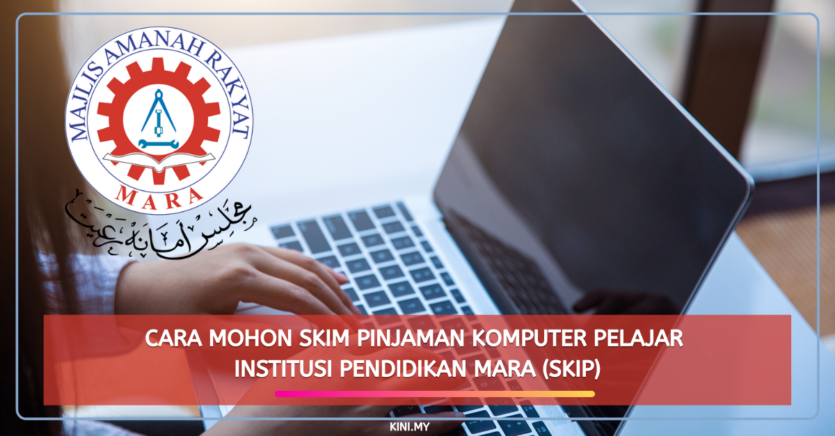 Cara Mohon Skim Pinjaman Komputer Pelajar Institusi Pendidikan MARA (SKIP)