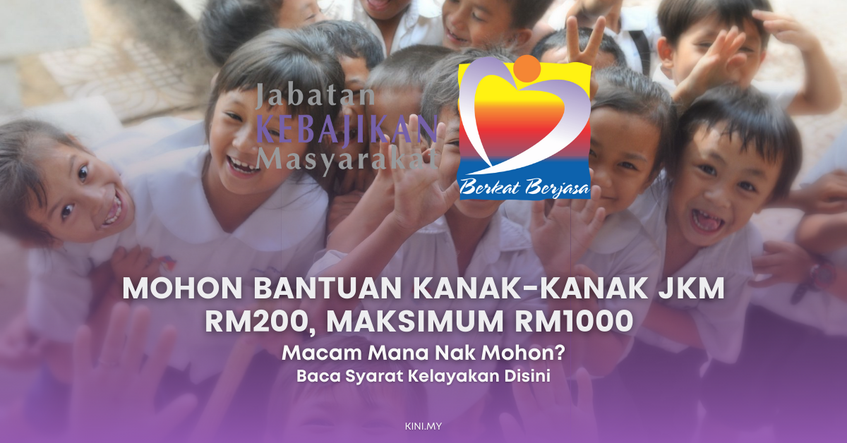 Mohon Bantuan Kanak-kanak JKM RM200, Maksimum RM1000 (Cara Mohon)