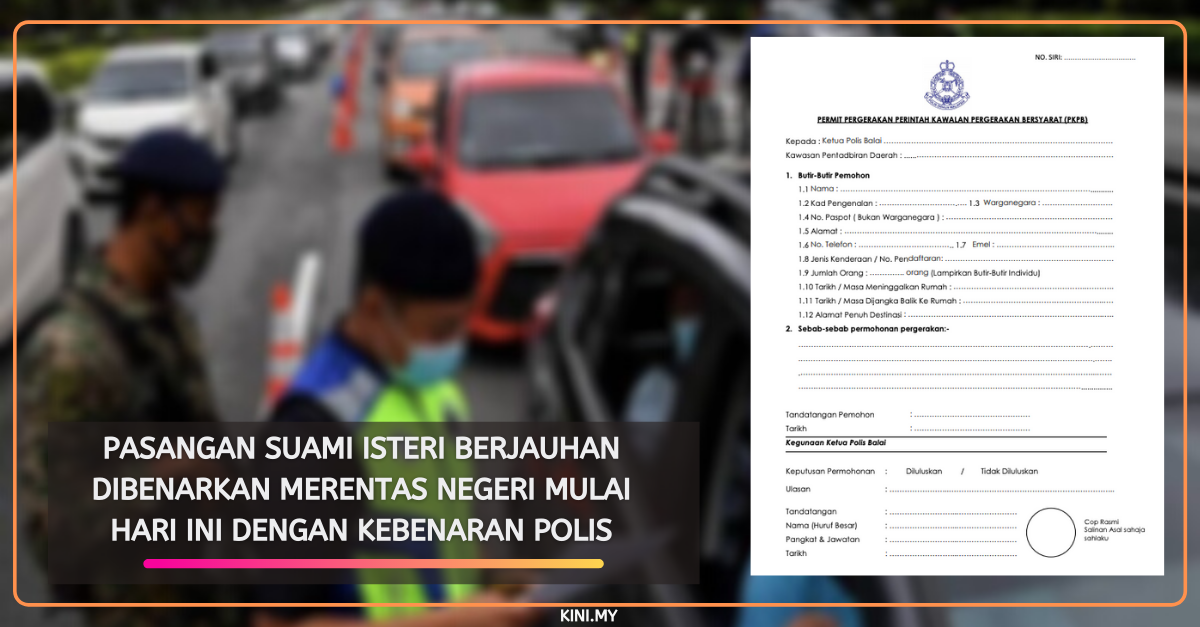 Pasangan Suami Isteri Berjauhan Dibenarkan Merentas Negeri Mulai Hari Ini Dengan Kebenaran Polis