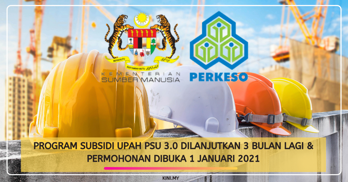 Program Subsidi Upah PSU 3.0 Dilanjutkan 3 Bulan Lagi & Permohonan Dibuka 1 Januari 2021