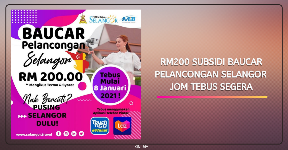 RM200 Subsidi Baucar Pelancongan Selangor. Jom Tebus Segera