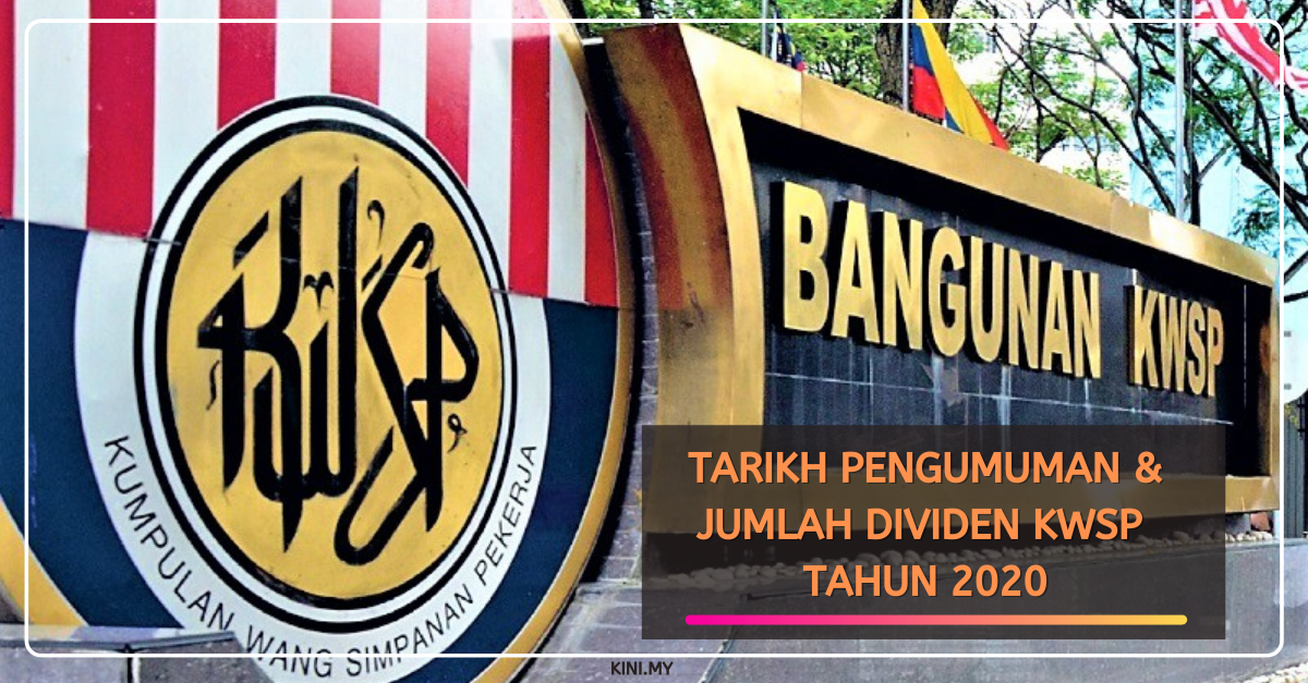 Tarikh Pengumuman & Jumlah Dividen KWSP Tahun 2020