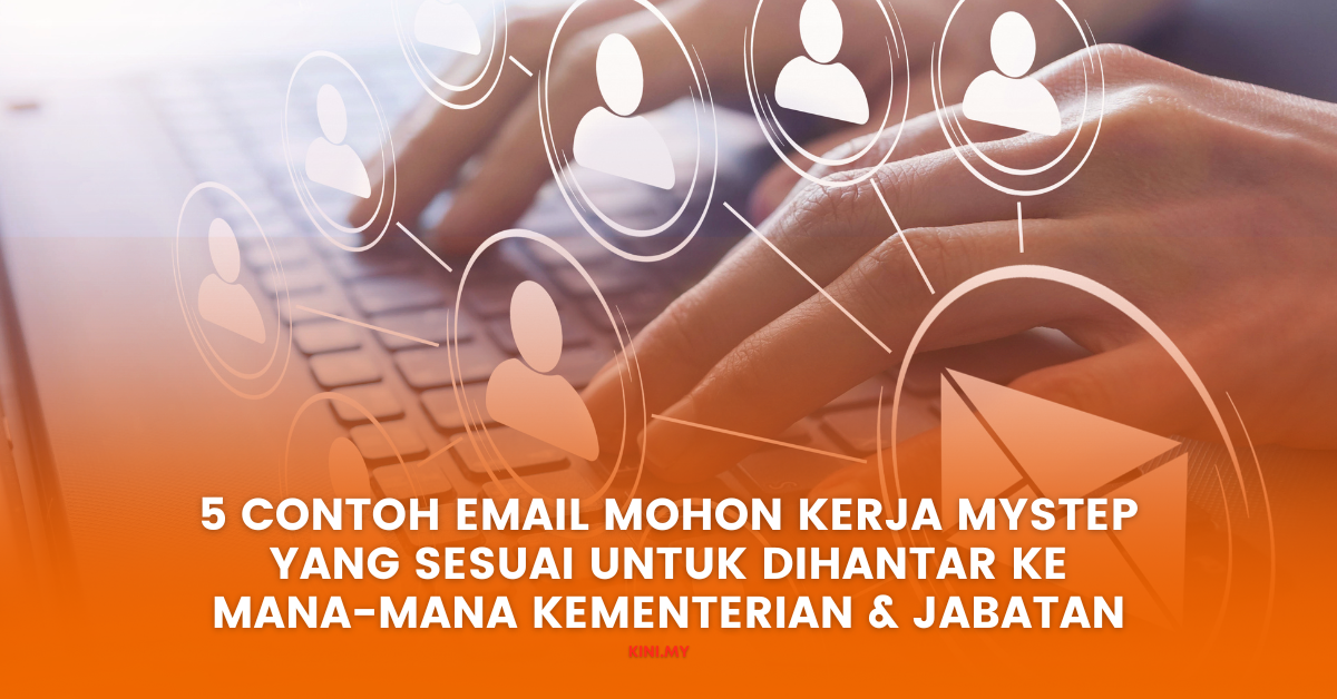 5 Contoh Email Mohon Kerja MySTEP Yang Sesuai Untuk Dihantar Ke Mana-mana Kementerian & Jabatan