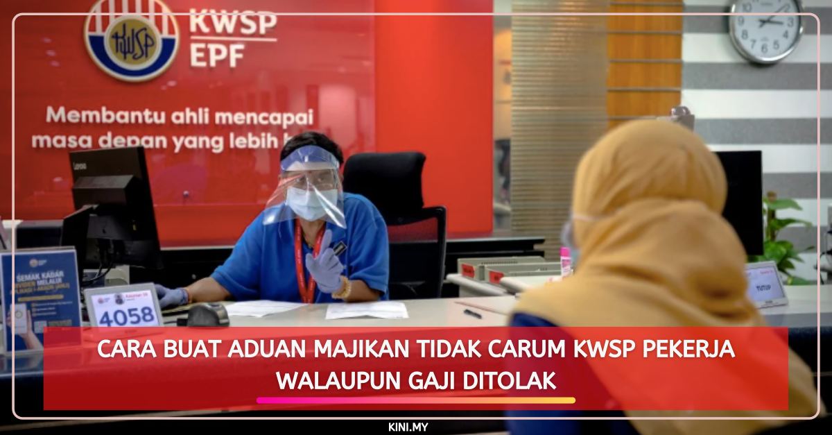 Cara Buat Aduan Majikan Tidak Carum KWSP Pekerja Walaupun Gaji Ditolak