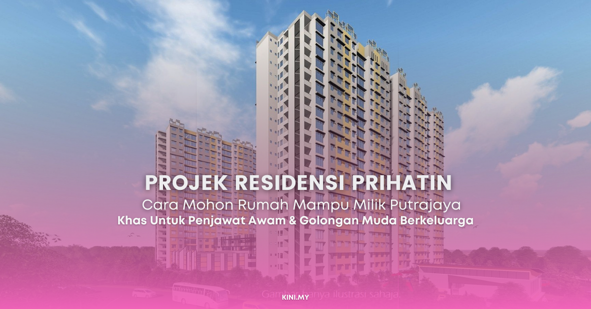 Cara Mohon Projek Residensi Prihatin: 12,000 Unit Rumah Mampu Milik Di Putrajaya Untuk Penjawat Awam & Golongan Muda Berkeluarga