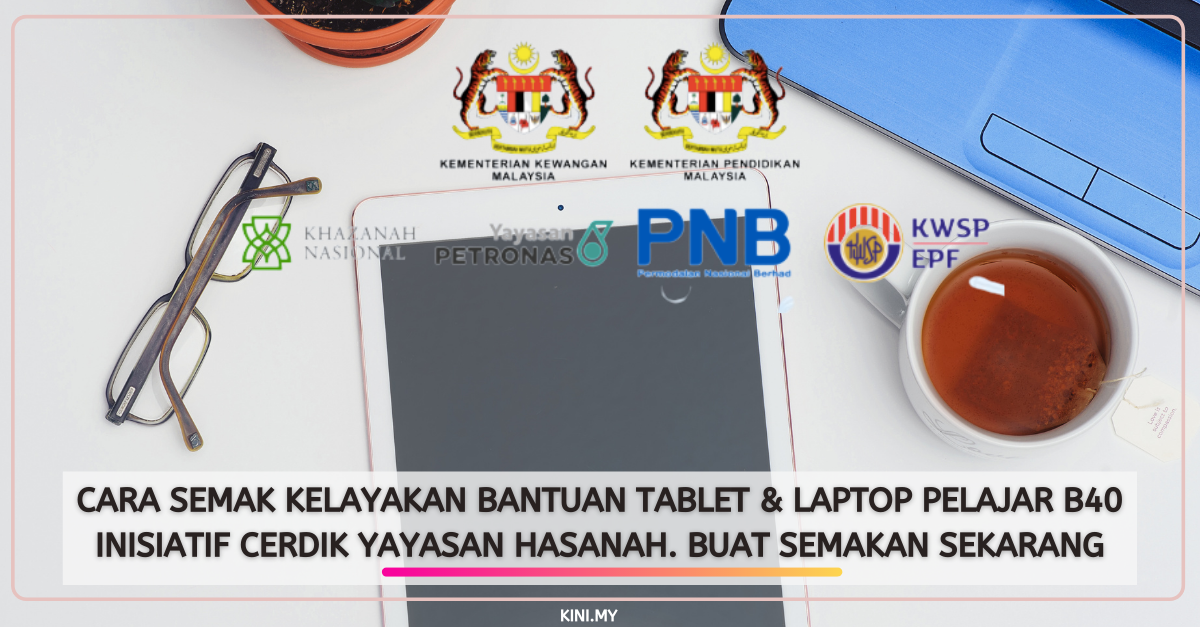 Cara Semak Kelayakan Bantuan Tablet & Laptop Pelajar B40 Inisiatif Cerdik Yayasan Hasanah. Buat Semakan Sekarang