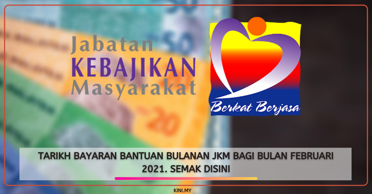 Tarikh Bayaran Bantuan Bulanan JKM Bagi Bulan Februari 2021. Semak Disini